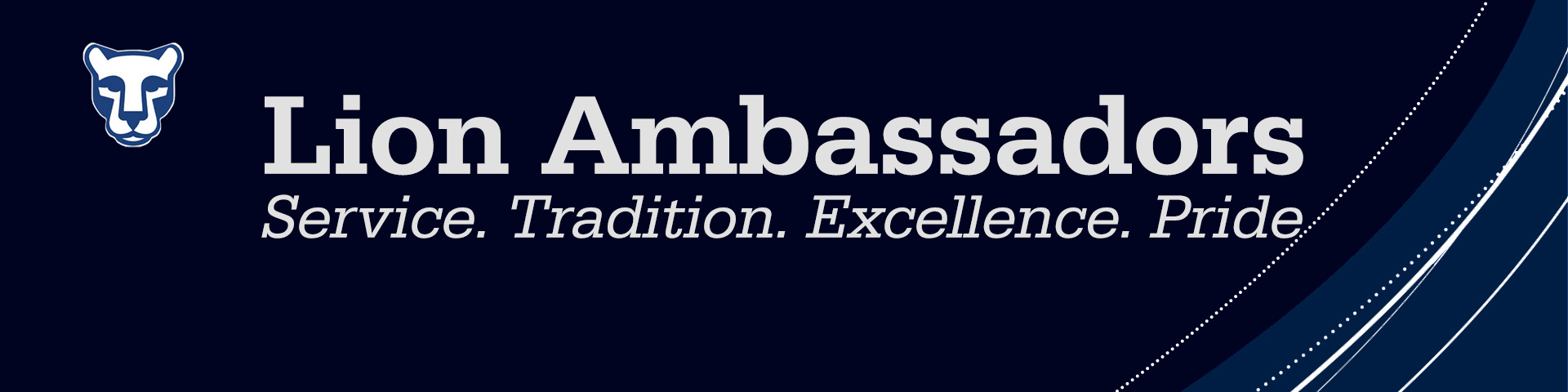 Lion Ambassadors. Service. Tradition. Excellence. Pride