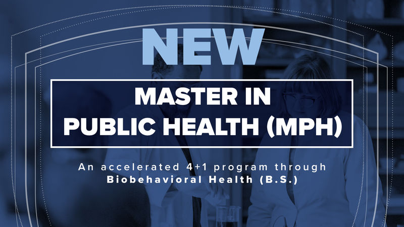 Penn State Greater Allegheny is introducing a new 4+1 Master in Public Health (MPH) accelerated program through Biobehavioral Health (B.S.) 