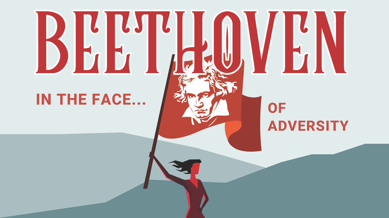 Beethoven in the face of adversity 