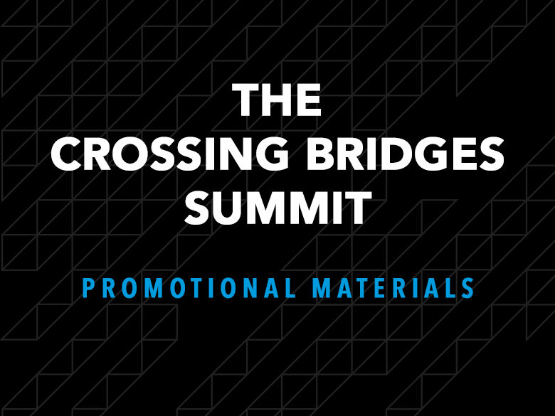 The Crossing Bridge Summit Promotional Materials