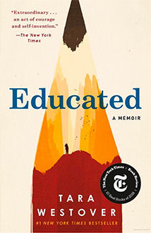 Educated, a memoir by Tara Westover.
