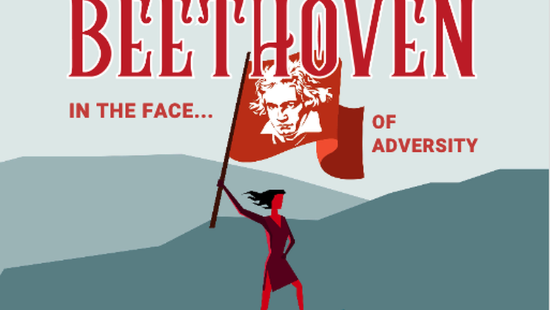 clip art of woman holding a flag with Beethovens head on it. Copy around photo that reads Beethoven: In the Face of Adversity