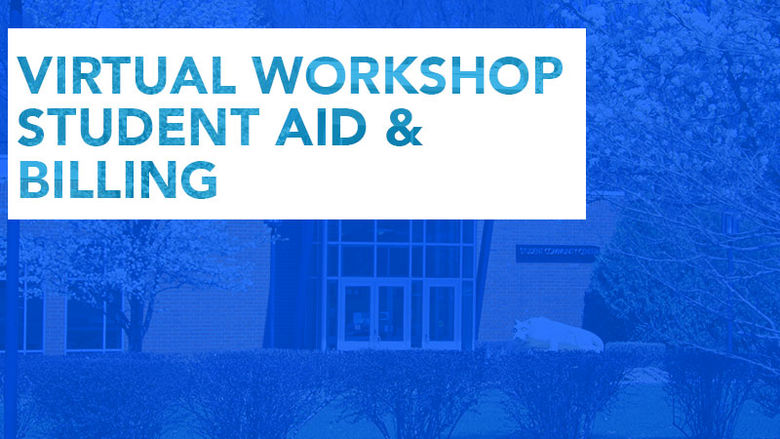 Virtual Workshop Student Aid & Billing
