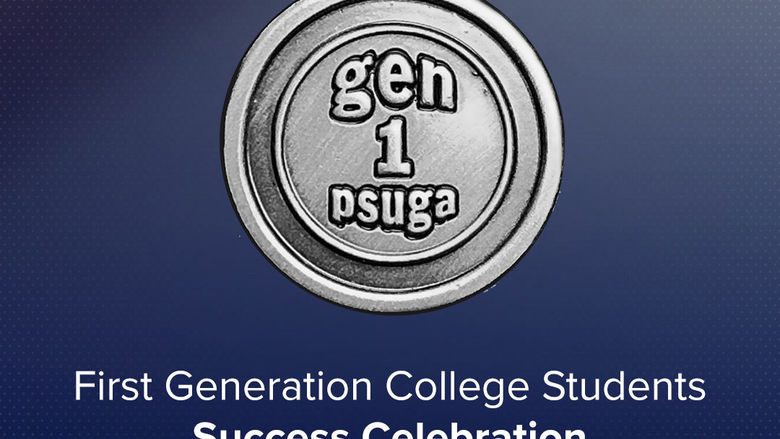 Photo of the Penn State Greater Allegheny's Gen 1 Pin and text that reads: First Generation College Student Success Celebration 